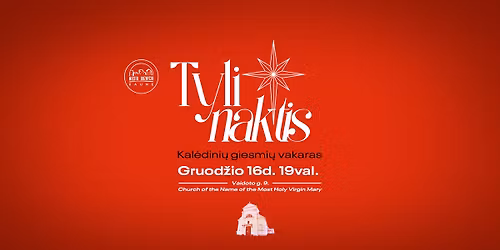  \u201eTyli naktis\u201c \u2013 Kal\u0117dini\u0173 giesmi\u0173 vakaras Kaune