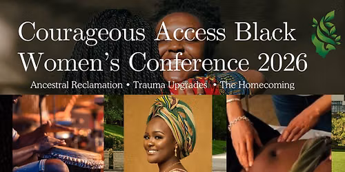 The Homecoming: Courageous Access Black Women's Conference