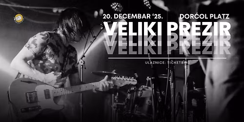 VELIKI PREZIR - Dor\u0107ol Platz - 20.12.2025.