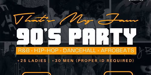 That\u2019s My Jam 90\u2019s Party At The 4 Bistro | 9pm - 2am | FREE ENTRY With RSVP