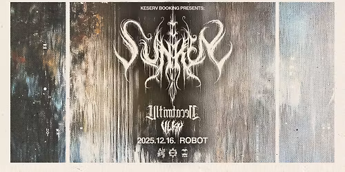 Sunken [dk] \u00d7 Ultima Necat [de] \u00d7 VLKN