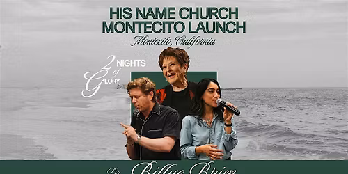 His Name Church Montecito - 2 Nights of Glory with Dr. Billye Brim