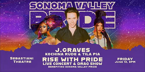 Rise With Pride Live Concert and Drag Show Featuring J. Graves, Kochina Rude, Tila Pia