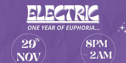 Euphoric Events Presents: Electric - One Year Of Euphoria