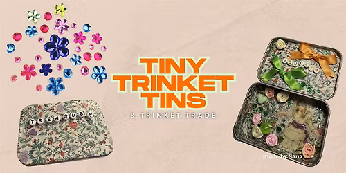 Tiny Trinket Tins + Trinket Trade