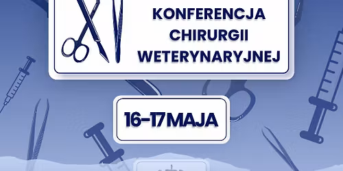 XI STUDENCKA KONFERENCJA CHIRURGII WETERYNARYJNEJ
