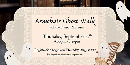 Armchair Ghost Walk with the Museum at the Friends Home
