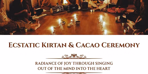 Ecstatic Kirtan & Cacao Ceremony