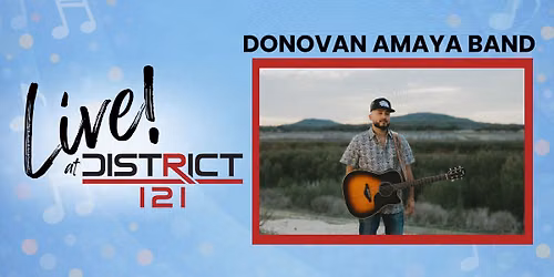  Live! At District 121 with Donovan Amaya Band