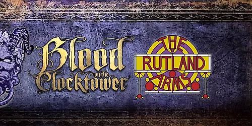 Blood on the Clocktower: Rutland Arms, Sheffield - Base 3