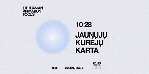 Jaun\u0173j\u0173 k\u016br\u0117j\u0173 karta | Lithuanian Animation Focus