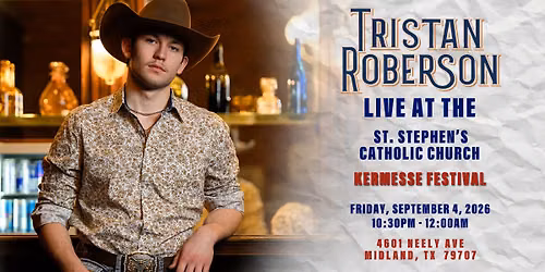 Tristan Roberson LIVE | Kermesse Festival | Midland, TX