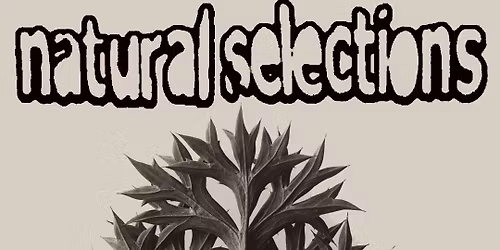 Natural Selections w\/Nanny Banton