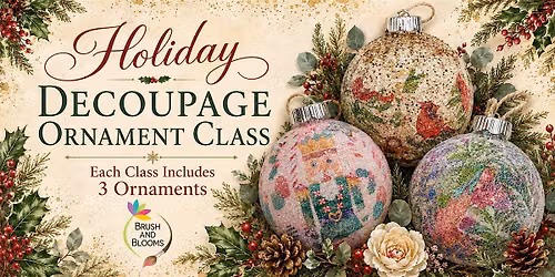 Holiday Decoupage Ornament Class