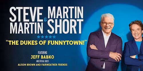 Steve Martin and Martin Short at Wind Creek Event Center