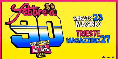 Febbre a 90 \u2022 TRIESTE \u2022 Magazzino 27