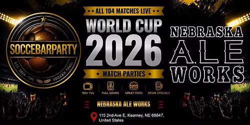 FIFA World Cup 2026 Watch Parties \u2013 Matches LIVE at Nebraska Ale Works