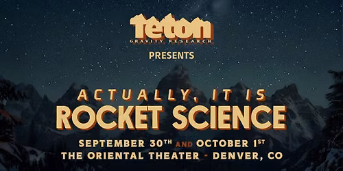 Teton Gravity Research presents Actually, It Is Rocket Science