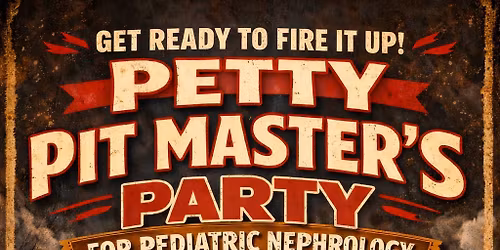Petty Pit Master's Party for Pediatric Nephrology