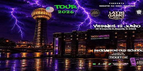 LATIN GANG TOUR 2026 EN KNOXVILLE