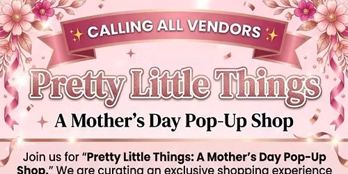 Pretty Little Things A Mother's Day Pop-Up Shop