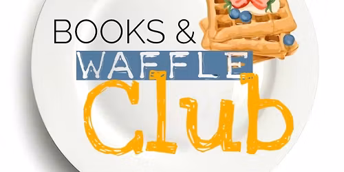 Waffle Club- homeschool\u2014weekly meetup