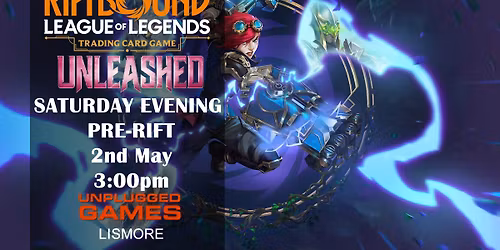 Riftbound Unleashed Pre-Rift Event - Saturday 2nd May 