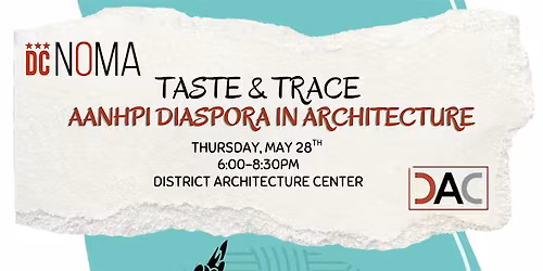 TASTE & TRACE: AANHPI Diaspora in Architecture