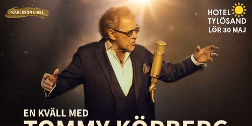 Tommy K\u00f6rberg Dinner Show p\u00e5 Hotel Tyl\u00f6sand