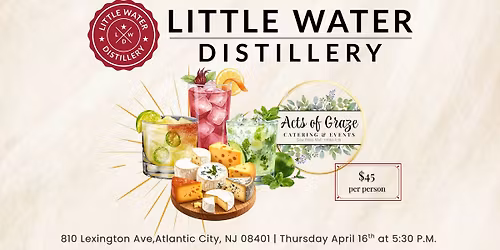 Little Water Distillery Curated Cocktail & Cheese Pairing