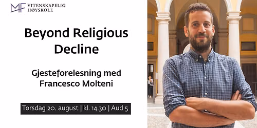 Beyond Religious Decline - Gjesteforelesning Francesco Molteni