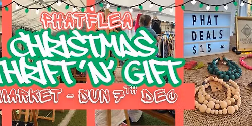 PhatFlea - Christmas Thirft 'n' Gift Market