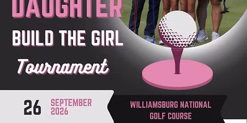Daddy Daughter Building the Girl Golf Classic