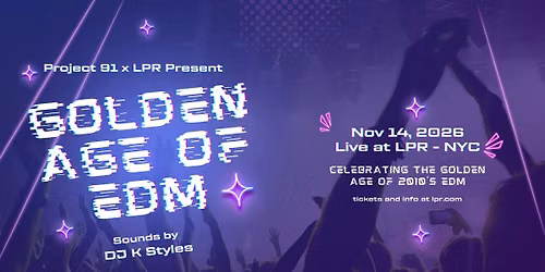 The Golden Age of EDM Party w\/ DJ K Styles