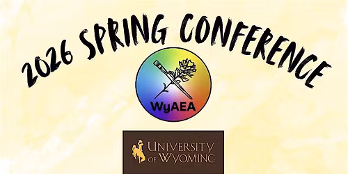 Wyoming Art Education Spring Conference 2026 Awardee Registration (FREE)
