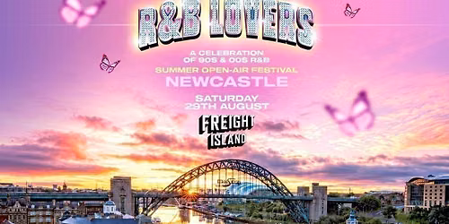  R&amp;B Lovers - Summer Open Air Festival - Freight Island [TICKETS SELLING FAST!]