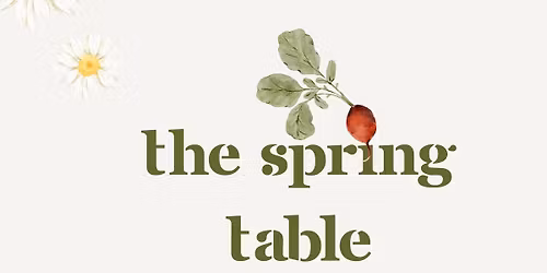 The Spring Table || May 2nd || Wine & Pasta Dinner w\/ The Wine Sage