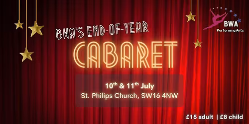 BWA\u2019s end-of-term Cabaret 2026 Saturday Performance (11\/07\/2026)