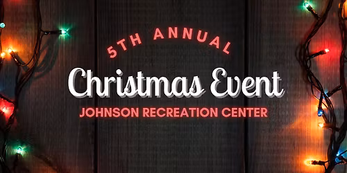 5th Annual Christmas Event @ Johnson