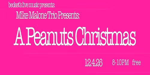 Mike Malone Trio presents : A Peanuts Christmas @ beckets