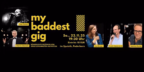 My baddest gig - B\u00fchnenleute erz\u00e4hlen von ihren schlimmsten Auftritten