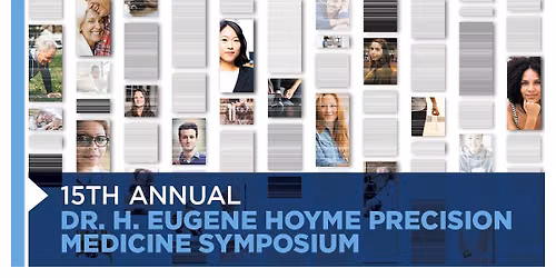 Dr. H. Eugene Hoyme Precision Medicine Symposium