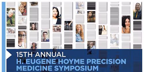 H. Eugene Hoyme Precision Medicine Symposium