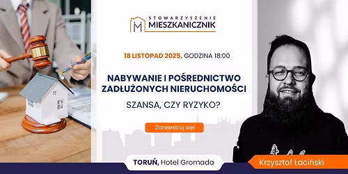 Nabywanie i po\u015brednictwo zad\u0142u\u017conych nieruchomo\u015bci \u2013 szansa czy ryzyko?