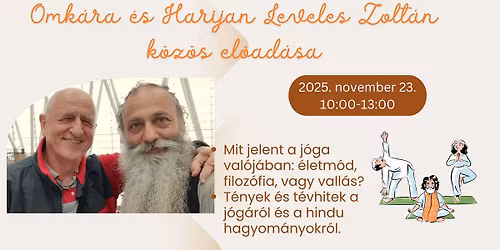 K\u00f6z\u00f6s el\u0151ad\u00e1s \u00e9s workshop Harijan Leveles Zolt\u00e1n hindu szerzetessel \u00e9s Omk\u00e1ra Veres Andr\u00e1ssal