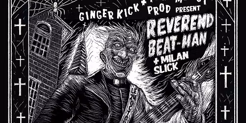 GINGER KICK x Take Me Out \/ REVEREND BEAT-MAN & MILAN SLICK + MATT VAN T