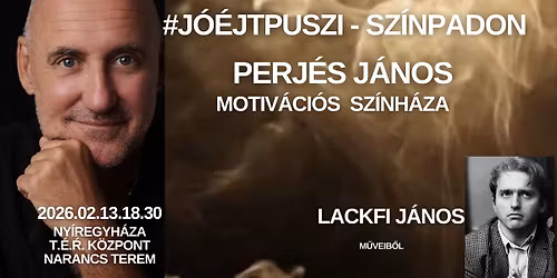 #J\u00d3\u00c9JTPUSZI - sz\u00ednpadon \/ Perj\u00e9s J\u00e1nos motiv\u00e1ci\u00f3s sz\u00ednh\u00e1zai\u00ae\ufe0f, Lackfi J\u00e1nos m\u0171veib\u0151l