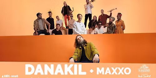 DANAKIL + MAXXO \u2022 Centre Culturel Jean Carmet \u2022 M\u00fbrs-\u00c9rign\u00e9 (49)
