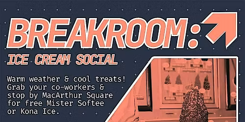 Work From Downtown: Breakroom - Ice Cream Social