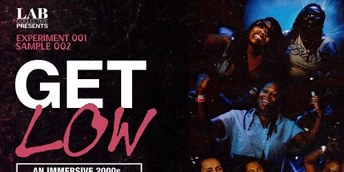 Get Low: Immersive 2000s Club Experience